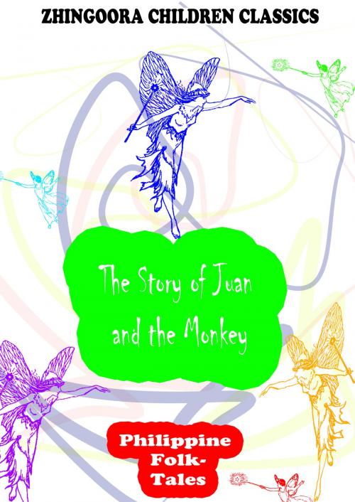 Cover of the book The Story Of Juan And The Monkey by Clara Kern Bayliss, Zhingoora Books