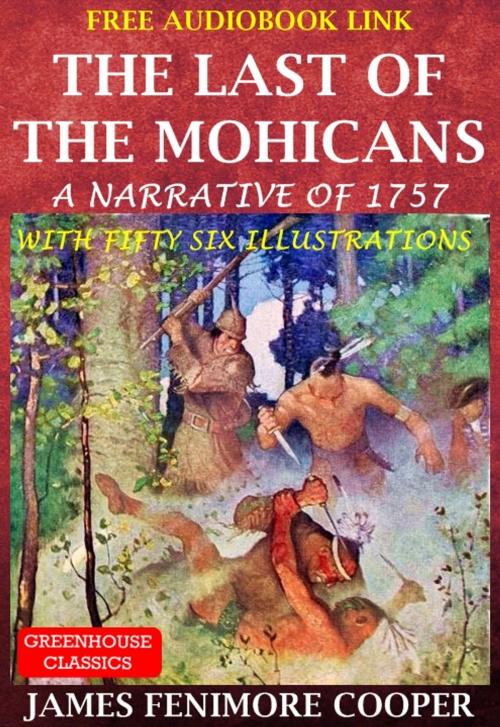 Cover of the book The Last Of The Mohicans ( Complete & Illustrated )(Free AudioBook Link) by James Fenimore Cooper, Greenhouse Classics