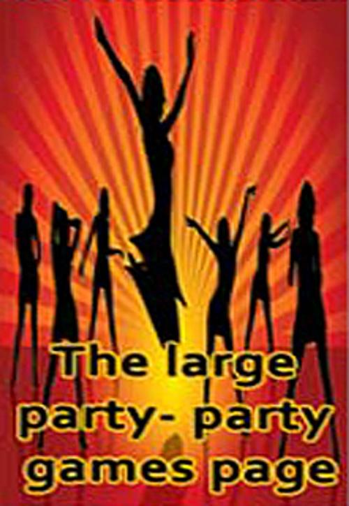 Cover of the book The Large Party- Party Games Page by Harvey Smith, vince