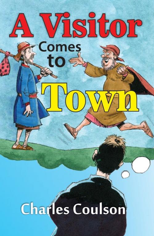 Cover of the book A Visitor Comes to Town by Charles Coulson, Onwards and Upwards Publishers