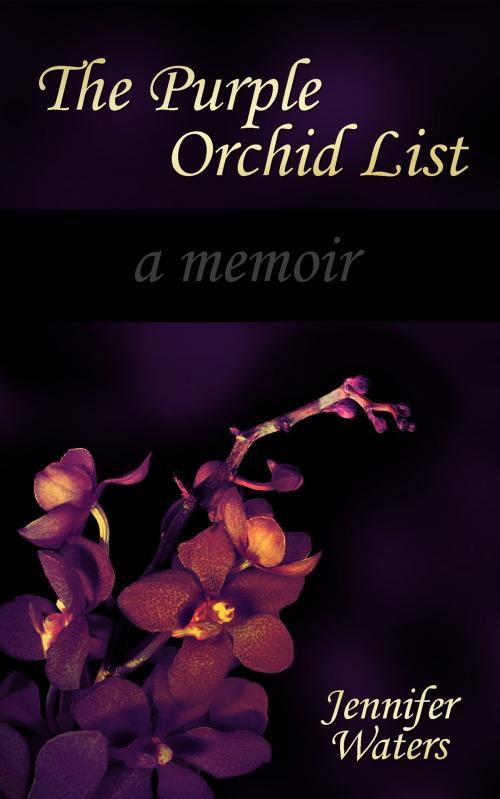 Cover of the book The Purple Orchid List by Jennifer Waters, Jennifer Waters