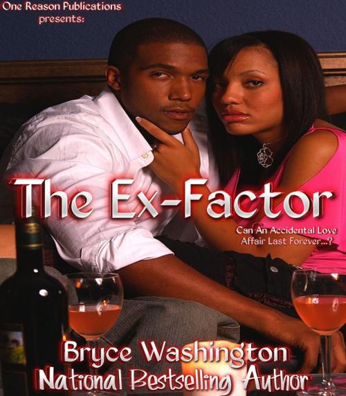 Cover of the book The Ex-Factor by Bryce Washington, KingDominion Publishers LLC