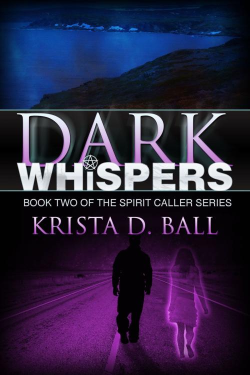Cover of the book Dark Whispers by Krista D. Ball, Krista D. Ball