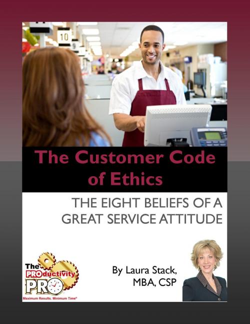 Cover of the book The Customer Code of Ethics by Laura Stack, The Productivity Pro, Inc.