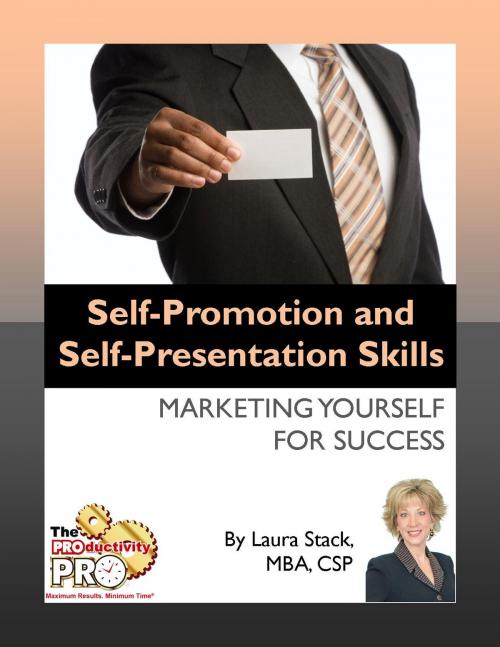 Cover of the book Self-Promotion and Self-Presentation Skills by Laura Stack, The Productivity Pro, Inc.