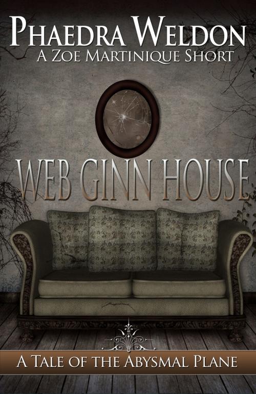 Cover of the book Web Ginn House by Phaedra Weldon, Caldwell Press