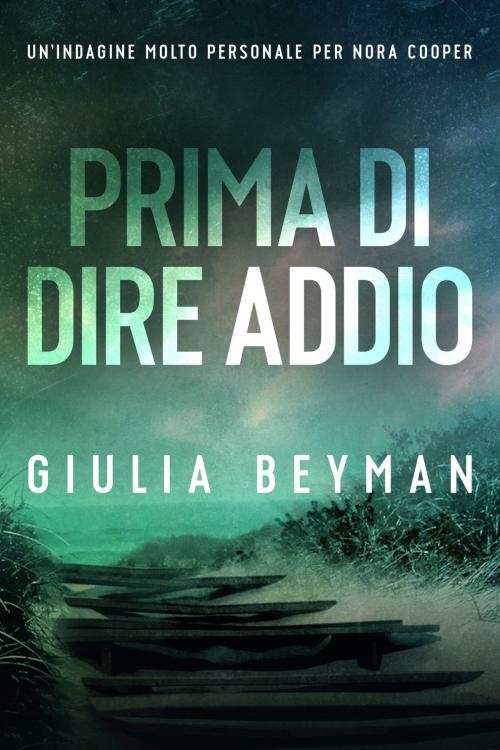 Cover of the book Prima di dire addio by Giulia Beyman, iEffe