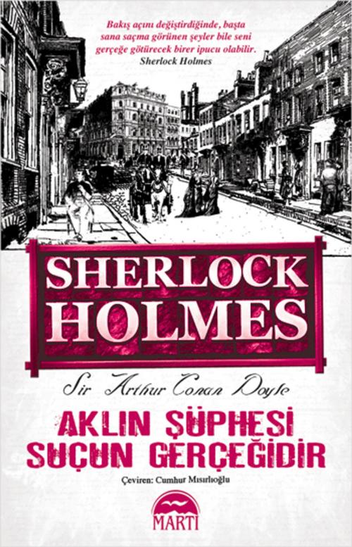 Cover of the book Aklın Şüphesi Suçun Gerçeğidir by Sir Arthur Conan Doyle, Martı Yayınları