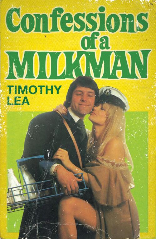 Cover of the book Confessions of a Milkman (Confessions, Book 16) by Timothy Lea, HarperCollins Publishers