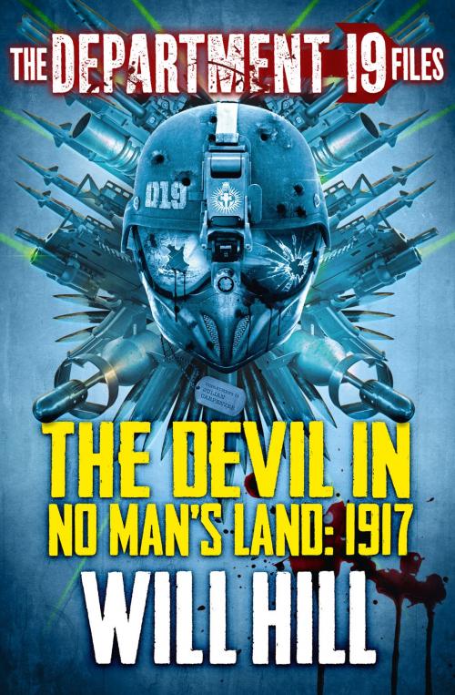 Cover of the book The Department 19 Files: The Devil in No Man’s Land: 1917 (Department 19) by Will Hill, HarperCollins Publishers