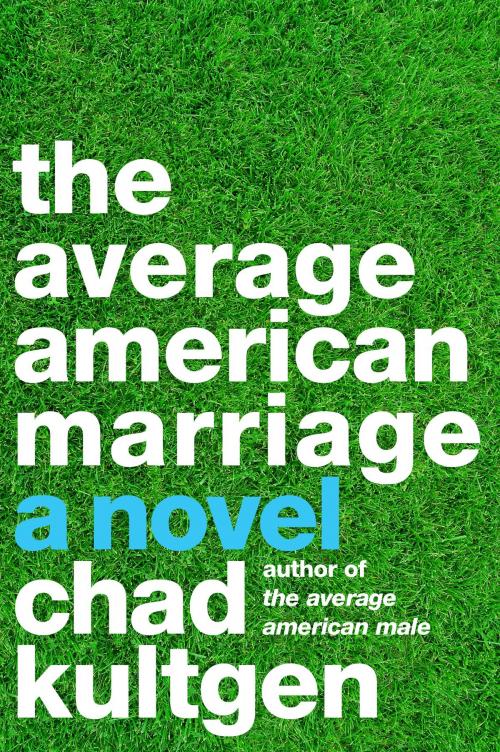 Cover of the book The Average American Marriage by Chad Kultgen, Harper Perennial