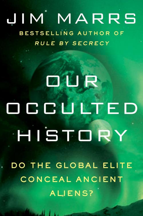 Cover of the book Our Occulted History by Jim Marrs, William Morrow