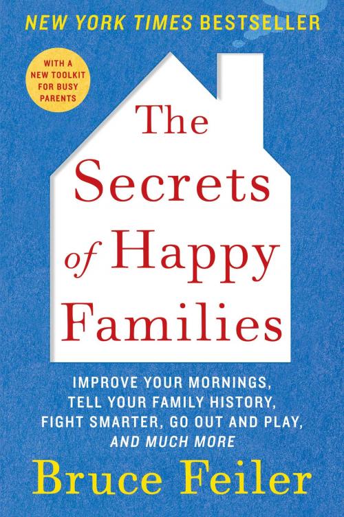 Cover of the book The Secrets of Happy Families by Bruce Feiler, William Morrow
