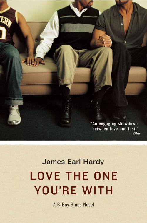 Cover of the book Love the One You're With by James Earl Hardy, Amistad