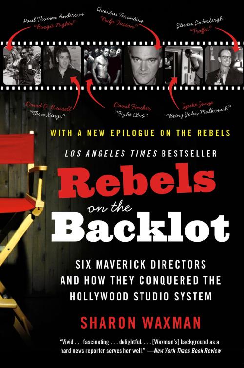 Cover of the book Rebels on the Backlot by Sharon Waxman, William Morrow