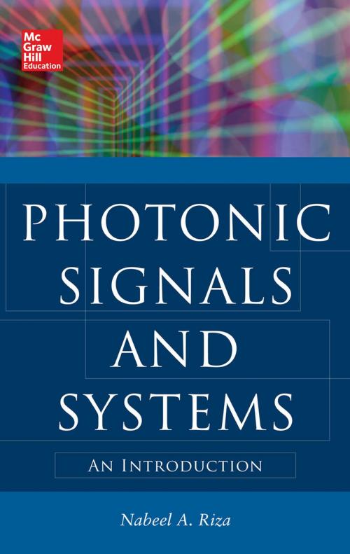 Cover of the book Photonic Signals and Systems: An Introduction by Nabeel A Riza, McGraw-Hill Education