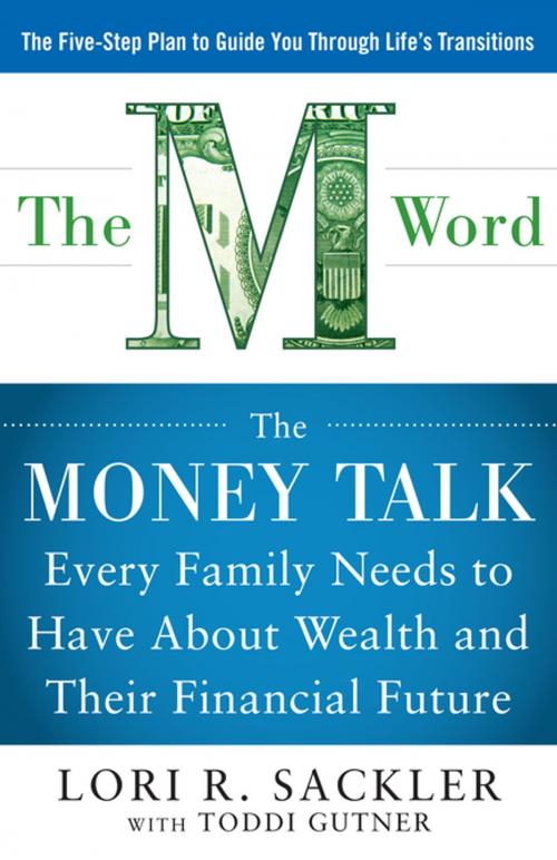 Cover of the book THE M WORD: The Money Talk every Family Needs to have about Wealth and their Financial Future by Lori Sackler, Mcgraw-hill