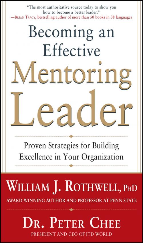 Cover of the book Becoming an Effective Mentoring Leader: Proven Strategies for Building Excellence in Your Organization by Peter Chee, William J Rothwell, McGraw-Hill Education