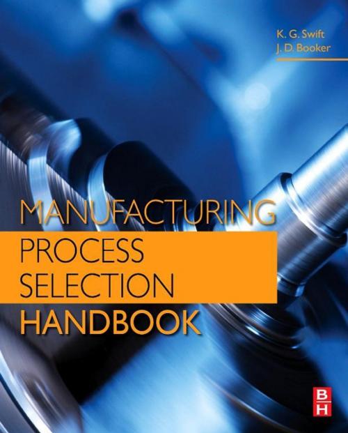 Cover of the book Manufacturing Process Selection Handbook by K. G. Swift, J. D. Booker, Elsevier Science