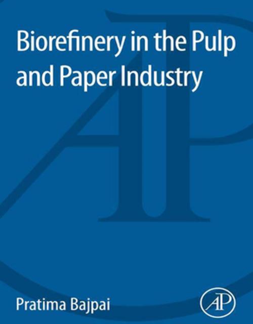 Cover of the book Biorefinery in the Pulp and Paper Industry by Pratima Bajpai, Elsevier Science