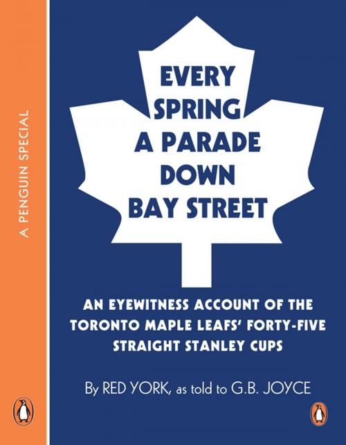 Cover of the book Every Spring A Parade Down Bay Street by G B Joyce, Penguin Canada