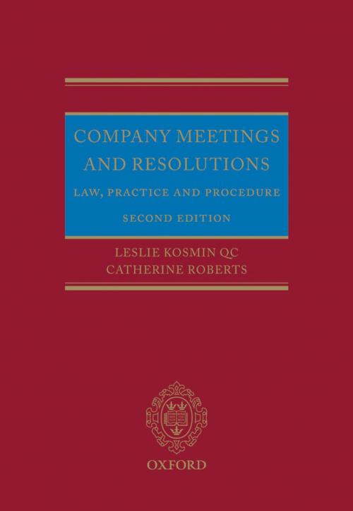 Cover of the book Company Meetings and Resolutions by Leslie Kosmin QC, Catherine Roberts, OUP Oxford