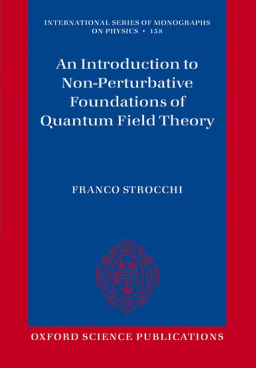 Cover of the book An Introduction to Non-Perturbative Foundations of Quantum Field Theory by Franco Strocchi, OUP Oxford