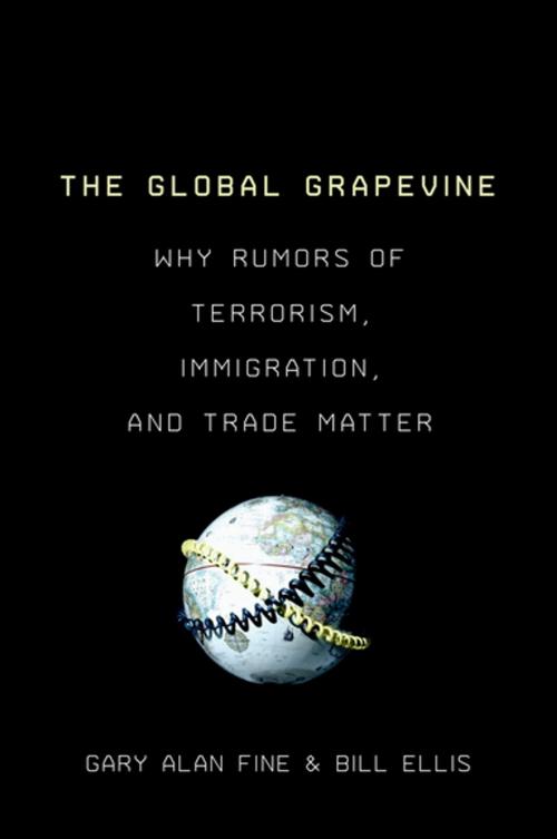 Cover of the book The Global Grapevine by Gary Alan Fine, Bill Ellis, Oxford University Press