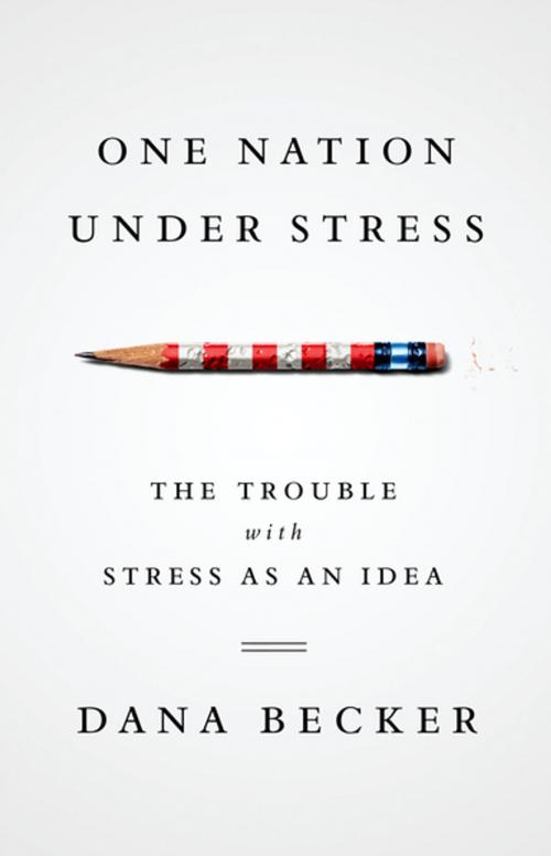 Cover of the book One Nation Under Stress by Dana Becker, Oxford University Press