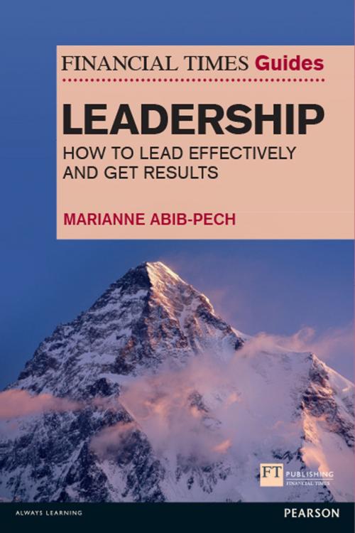 Cover of the book The Financial Times Guide to Leadership by Ms Marianne Abib Pech, Pearson Education Limited