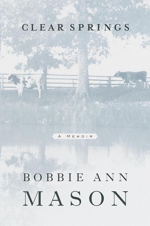 Cover of the book Clear Springs by Bobbie Ann Mason, Random House Publishing Group