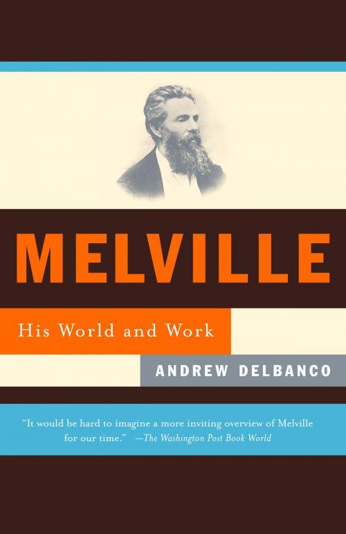 Cover of the book Melville by Andrew Delbanco, Knopf Doubleday Publishing Group