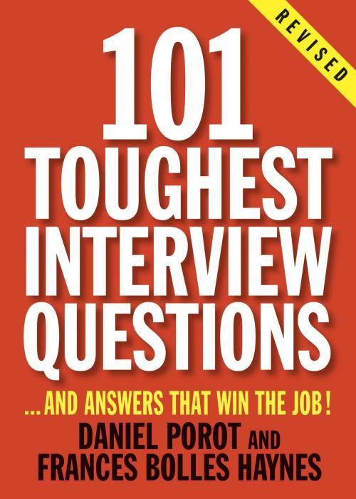 Cover of the book 101 Toughest Interview Questions by Daniel Porot, Frances Bolles Haynes, Potter/Ten Speed/Harmony/Rodale