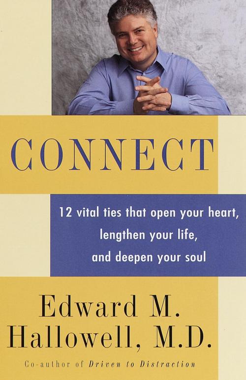 Cover of the book Connect by Edward M. Hallowell, M.D., Knopf Doubleday Publishing Group