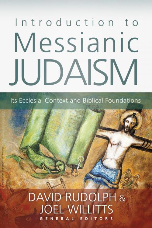 Cover of the book Introduction to Messianic Judaism by David J. Rudolph, Joel Willitts, Zondervan, Zondervan Academic