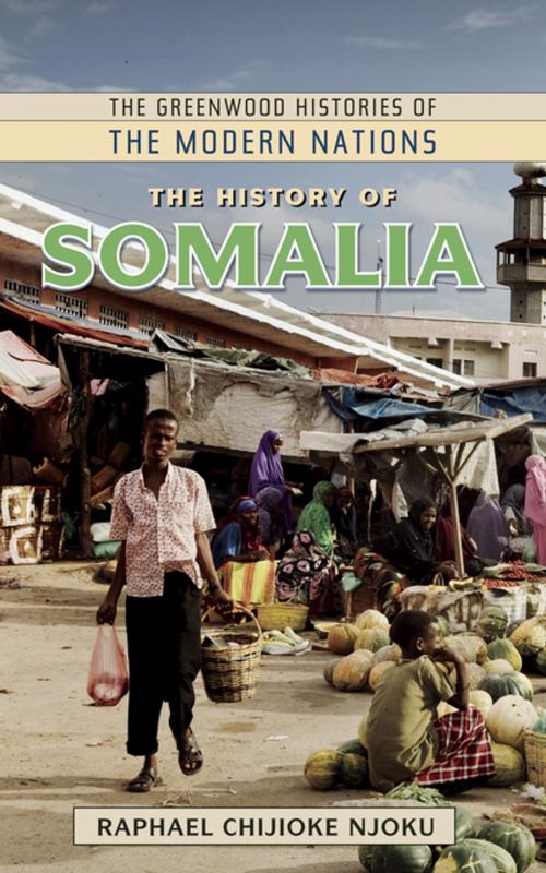Cover of the book The History of Somalia by Raphael Chijioke Njoku, ABC-CLIO