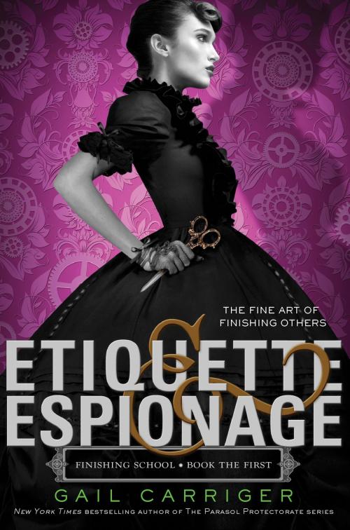 Cover of the book Etiquette & Espionage by Gail Carriger, Little, Brown Books for Young Readers