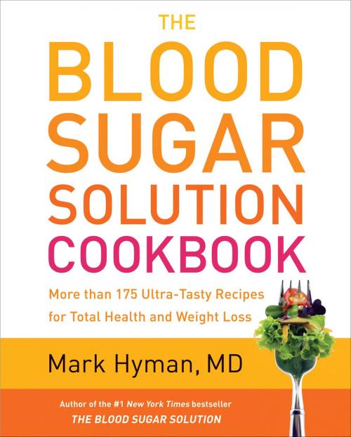Cover of the book The Blood Sugar Solution Cookbook by Mark Hyman, Little, Brown and Company