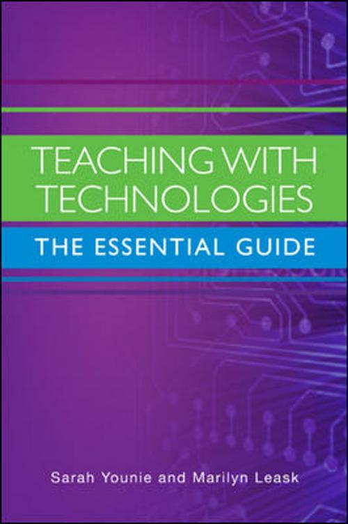 Cover of the book Teaching With Technologies: The Essential Guide by Sarah Younie, Mantz Yorke, McGraw-Hill Education
