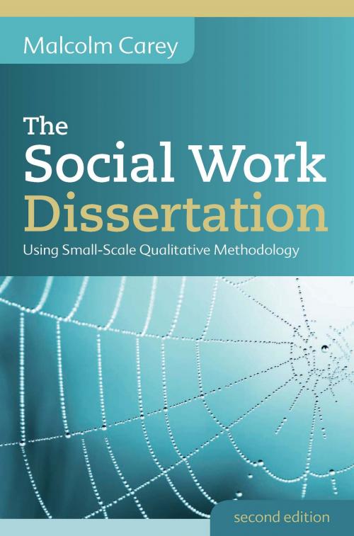 Cover of the book The Social Work Dissertation: Using Small-Scale Qualitative Methodology by Malcolm Carey, McGraw-Hill Education