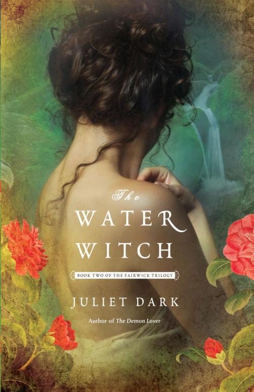 Cover of the book The Water Witch by Juliet Dark, Random House Publishing Group