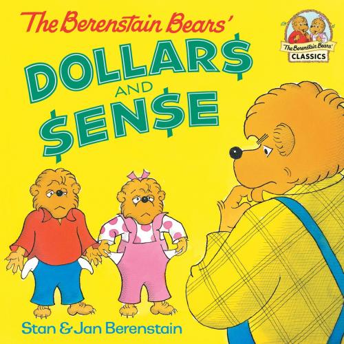 Cover of the book The Berenstain Bears' Dollars and Sense by Stan Berenstain, Jan Berenstain, Random House Children's Books