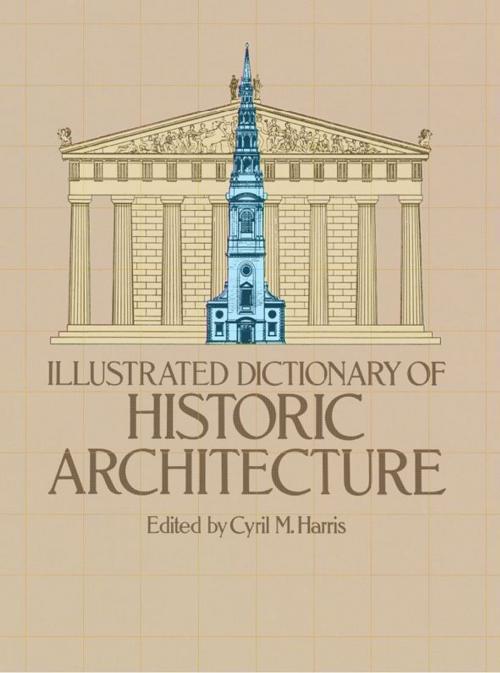 Cover of the book Illustrated Dictionary of Historic Architecture by , Dover Publications