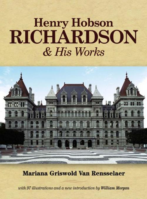 Cover of the book Henry Hobson Richardson and His Works by Mariana Griswold Van Rensselaer, Dover Publications