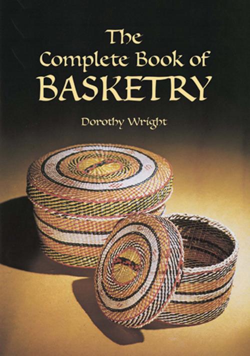 Cover of the book The Complete Book of Basketry by Dorothy Wright, Dover Publications