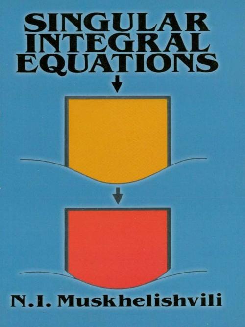 Cover of the book Singular Integral Equations by N. I. Muskhelishvili, Dover Publications
