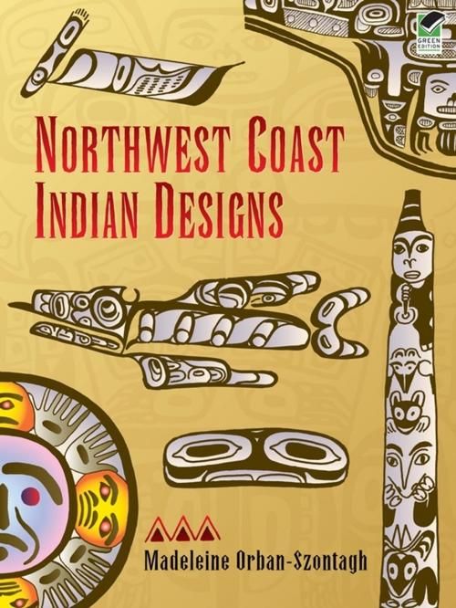 Cover of the book Northwest Coast Indian Designs by Madeleine Orban-Szontagh, Dover Publications