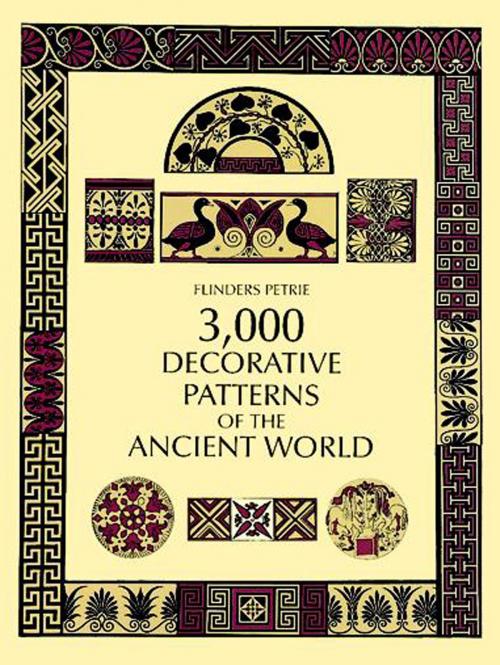 Cover of the book 3,000 Decorative Patterns of the Ancient World by Flinders Petrie, Dover Publications