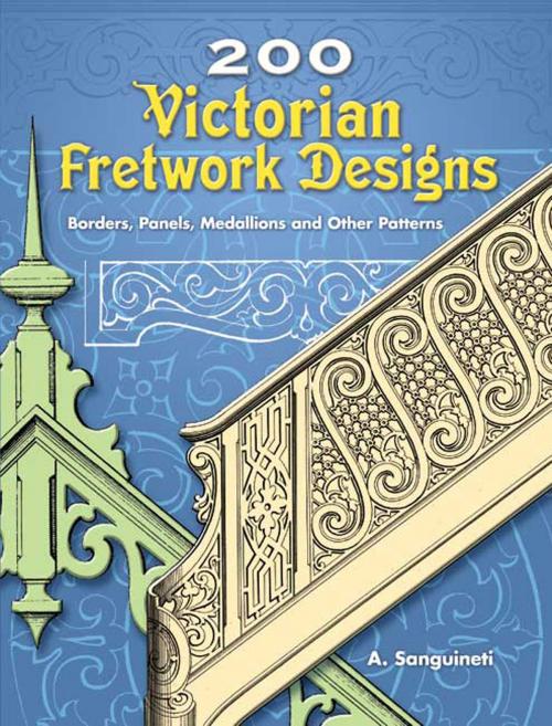 Cover of the book 200 Victorian Fretwork Designs by A. Sanguineti, Dover Publications