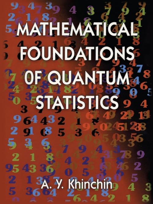 Cover of the book Mathematical Foundations of Quantum Statistics by A. Y. Khinchin, Dover Publications
